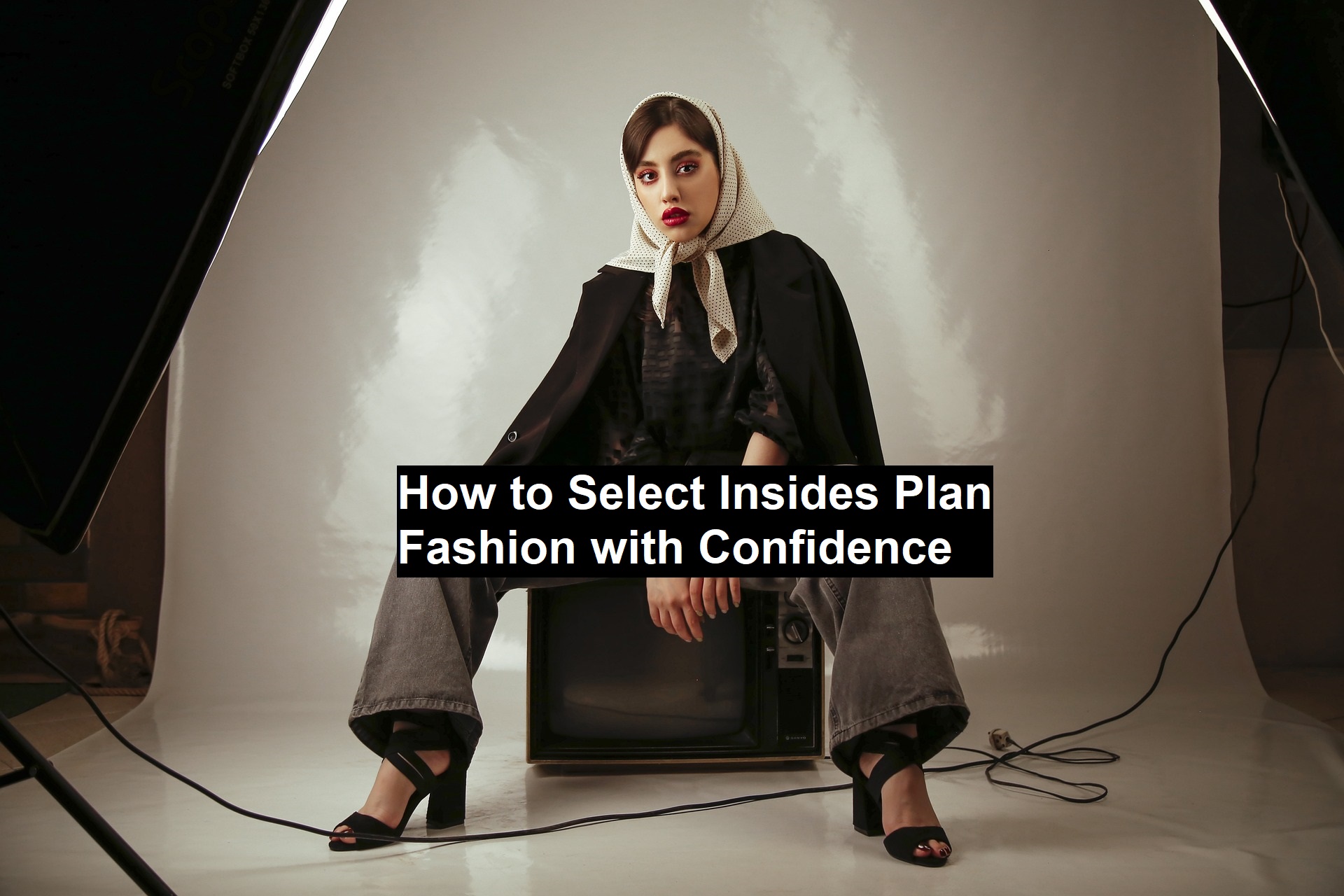 How to Select Insides Plan Fashion with Confidence - Lavish Housing